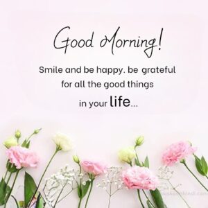 be happy good day morning quotes